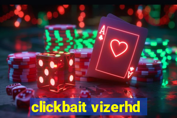 clickbait vizerhd